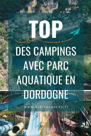 top camping parc aquatique dordogne