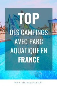 top camping parc aquatique france