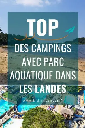 top camping parc aquatique landes