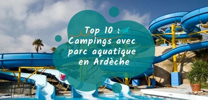 camping ardeche parc aquatique