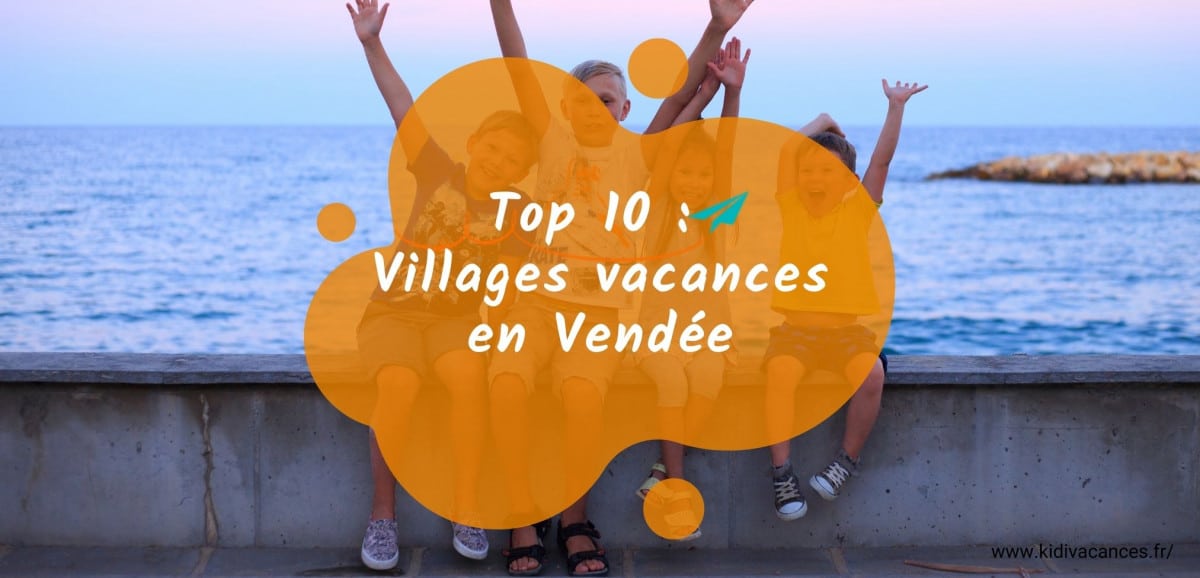 meilleurs villages vacances vendée