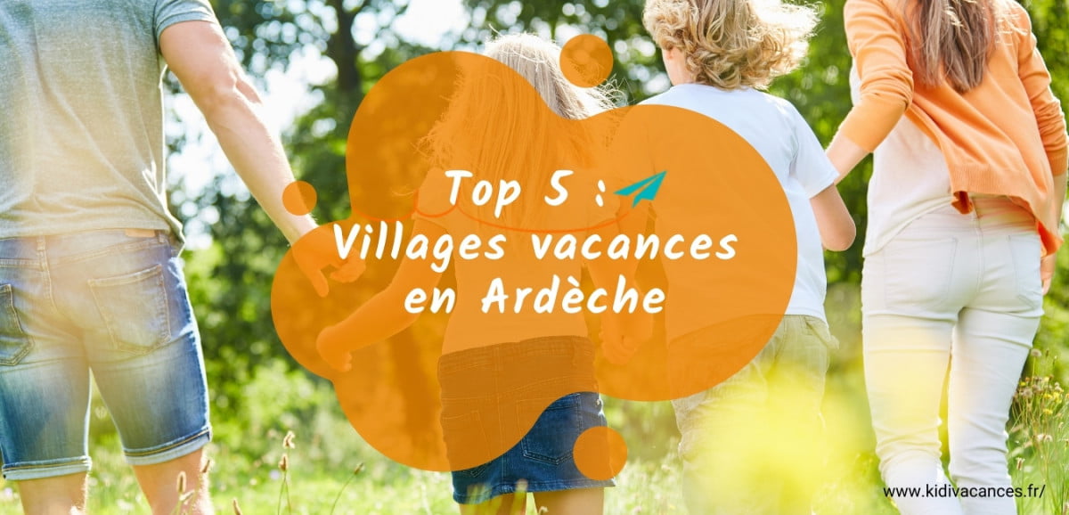 top 5 villages vacances ardèche