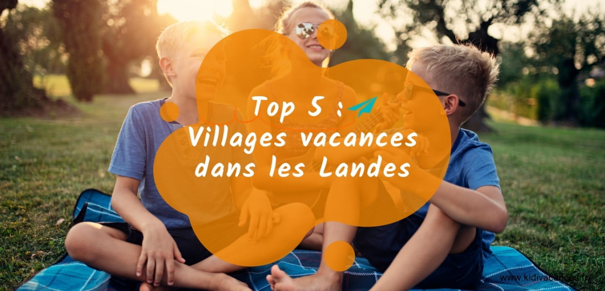 top 5 villages vacances landes