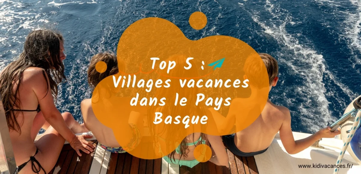 top 5 villages vacances pays basque